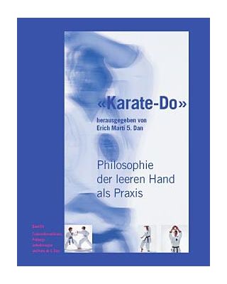 KARATE-DO Philosophie der leeren Hand als Praxis, Band III